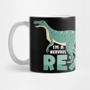 I am a nervous rex Mug